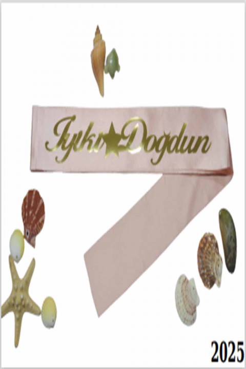 Bride İyiki Doğdun Pudra Üzeri Gold Baskılı Kuşak