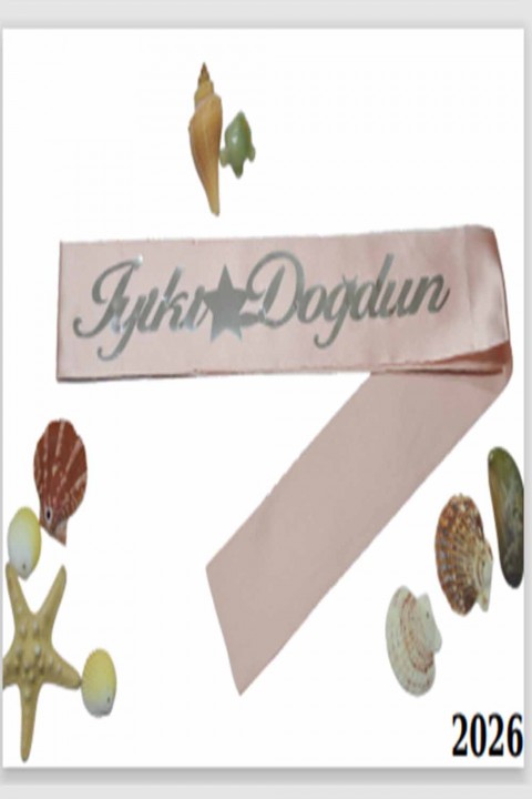 Bride İyiki Doğdun Pudra Üzeri Gümüş Baskılı Kuşak