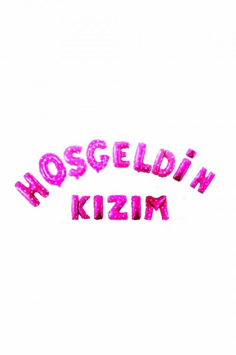 Pembe Hoşgeldin Kızım Folyo Balon